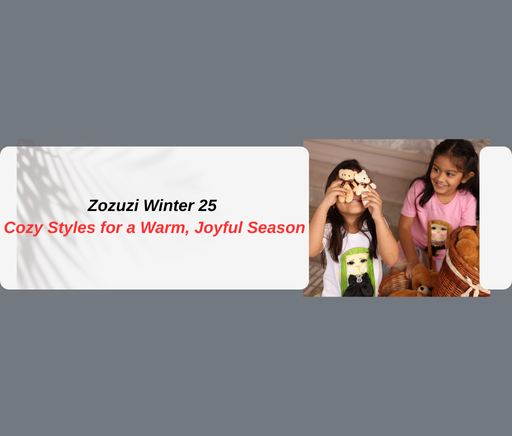 Zozuzi Winter 25 Cozy Styles for a Warm, Joyful Season